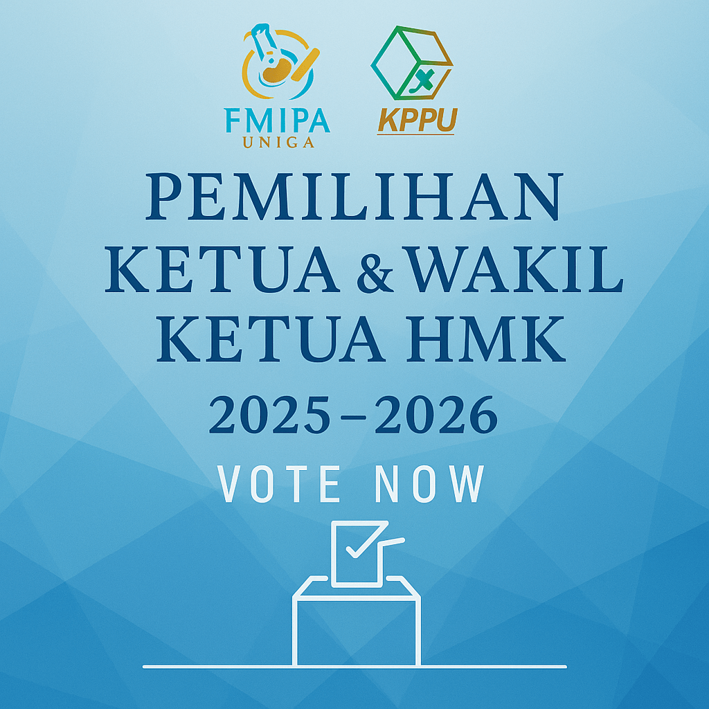 PEMILIHAN KETUA DAN WAKIL KETUA HIMPUNAN MAHASISWA KIMIA (HMK) 2025/2026